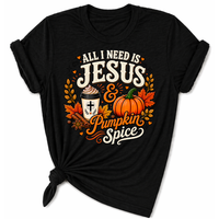 Load image into Gallery viewer, All I Need is Jesus &amp; Pumpkin Spice T-Shirt - Unisex