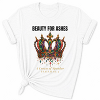 Load image into Gallery viewer, Beauty For Ashes T-Shirt - Unisex