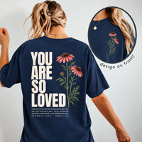 Load image into Gallery viewer, You Are So Loved T-Shirt - Unisex
