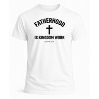 Load image into Gallery viewer, Fatherhood is Kingdom Work T-Shirt