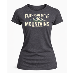 Faith Can Move Mountains T-Shirt