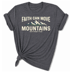 Faith Can Move Mountains T-Shirt