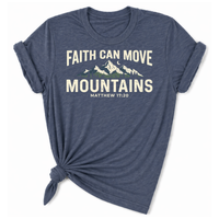 Load image into Gallery viewer, Faith Can Move Mountains T-Shirt