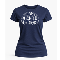 Load image into Gallery viewer, I Am A Child Of God T-Shirt
