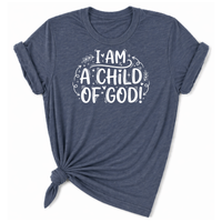 Load image into Gallery viewer, I Am A Child Of God T-Shirt