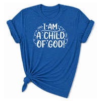 Load image into Gallery viewer, I Am A Child Of God T-Shirt