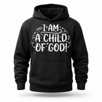 Load image into Gallery viewer, I Am A Child Of God Hoodie
