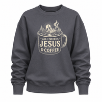 Load image into Gallery viewer, All I Need is Jesus &amp; Coffee Sweatshirt - Women's