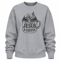 Load image into Gallery viewer, All I Need is Jesus &amp; Coffee Sweatshirt - Women's