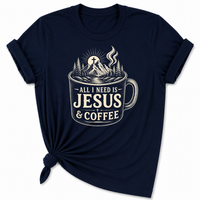 Load image into Gallery viewer, All I Need is Jesus &amp; Coffee T-Shirt - Unisex