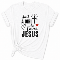 Load image into Gallery viewer, Just a Girl Who Loves Jesus T-Shirt - Unisex