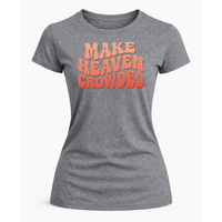 Load image into Gallery viewer, Make Heaven Crowded T-Shirt