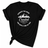 Load image into Gallery viewer, Perhaps You Were Created T-Shirt