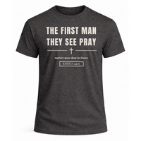 Load image into Gallery viewer, The First Man They See Pray T-Shirt