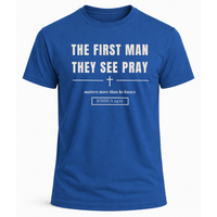 Load image into Gallery viewer, The First Man They See Pray T-Shirt
