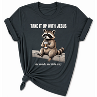 Load image into Gallery viewer, Take it up with Jesus T-Shirt
