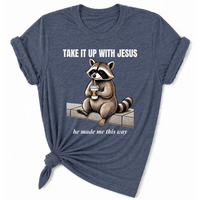 Load image into Gallery viewer, Take it up with Jesus T-Shirt