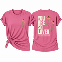 Load image into Gallery viewer, You Are So Loved T-Shirt - Unisex