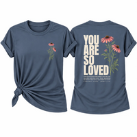 Load image into Gallery viewer, You Are So Loved T-Shirt - Unisex
