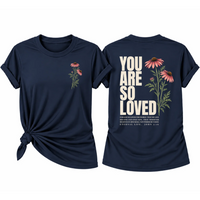 Load image into Gallery viewer, You Are So Loved T-Shirt - Unisex