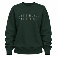 Load image into Gallery viewer, still here. still His. Crewneck Sweatshirt - Women's