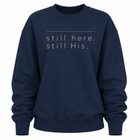 Load image into Gallery viewer, still here. still His. Crewneck Sweatshirt - Women's