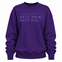 Load image into Gallery viewer, still here. still His. Crewneck Sweatshirt - Women's