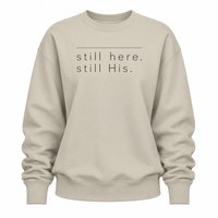 Load image into Gallery viewer, still here. still His. Crewneck Sweatshirt - Women's