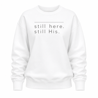 Load image into Gallery viewer, still here. still His. Crewneck Sweatshirt - Women's