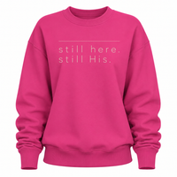 Load image into Gallery viewer, still here. still His. Crewneck Sweatshirt - Women's