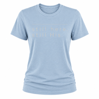Load image into Gallery viewer, still here.  still His T-shirt - Women's Fit